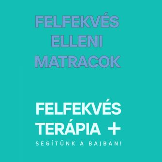 Felfekvés Elleni Matracok